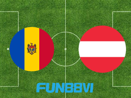 Soi kèo nhà cái Moldova vs Áo – 01h45 – 02/09/2021